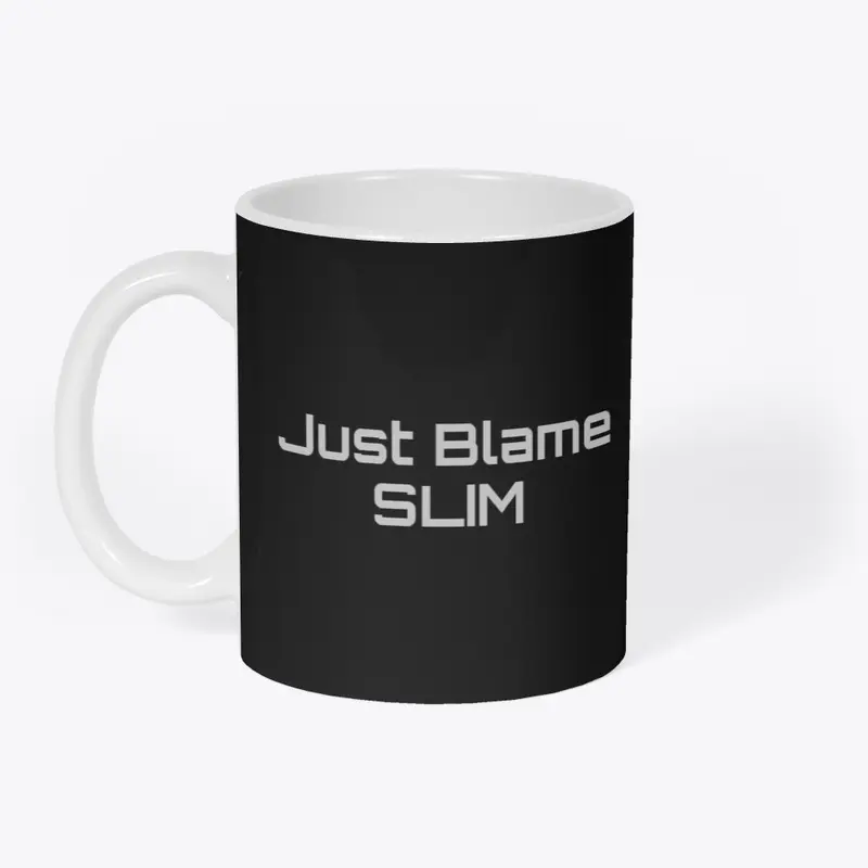 Blame Slim