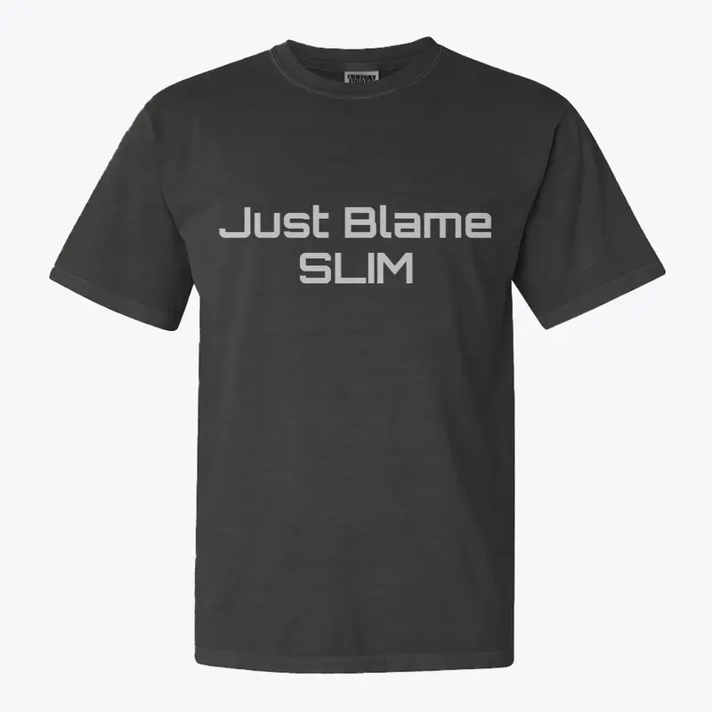 Blame Slim